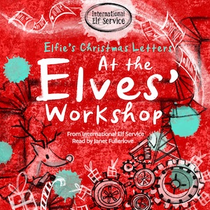 At the Elves’ Workshop is a captivating audiobook from International Elf Service. Written by Christmas Elves and narrated by Janet Fullerlove