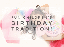 Fun Children’s Birthday Tradition – Interview With The Kids! Fun Children’s Birthday Tradition – Interview With The Kids!