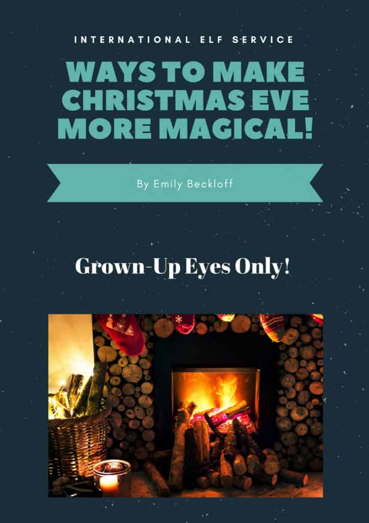 Ways To Make Christmas Eve More Magical! A Guide by the International Elf Service