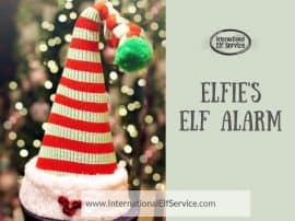 Elfie’s Elf Alarm – Never Be Caught Out Again! Elfie’s Elf Alarm – Never Be Caught Out Again!