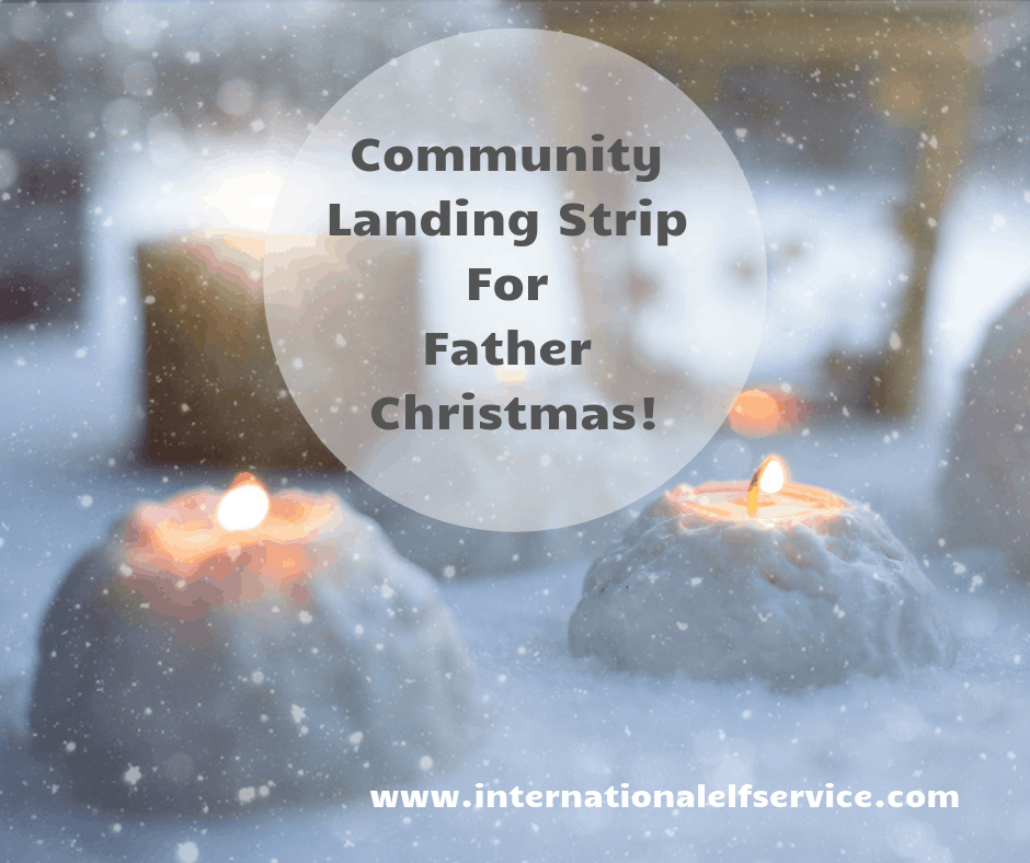 Community landing strip for Father Christmas! by the International Elf Service