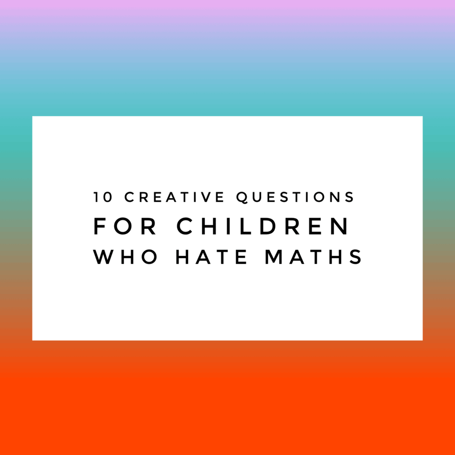 10 Creative questions for children who hate maths