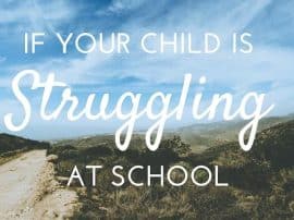 If Your Child Is Struggling At School If Your Child Is Struggling At School